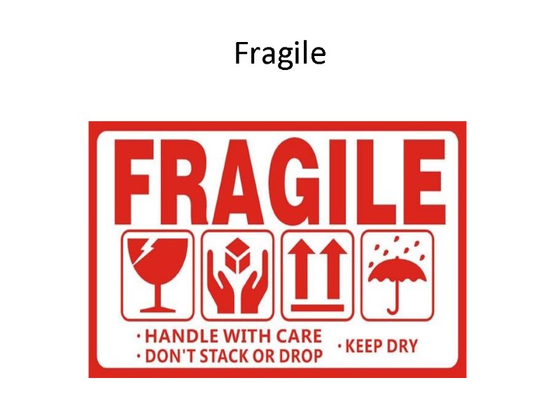 Fragile Fragile